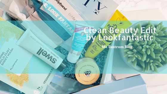 Clean Beauty Edit - Lookfantastic Beauty Box | Ms Tantrum Blog
